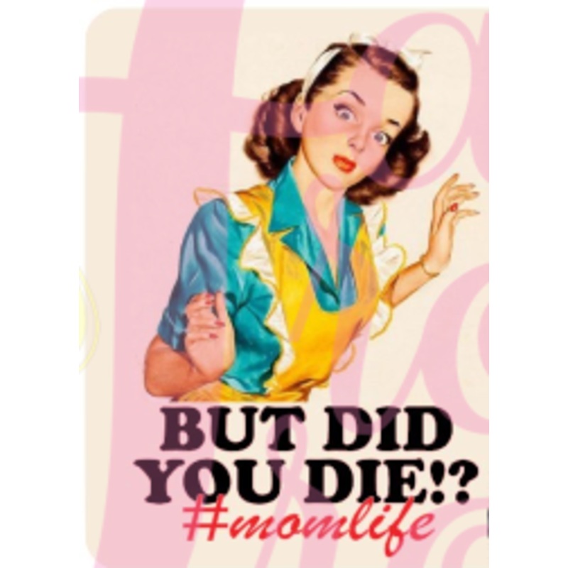 But Did You Die Magnet