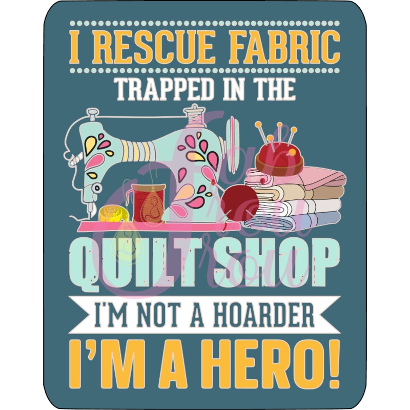 I Rescue Fabric Trapped In The Quilt Shop Magnet