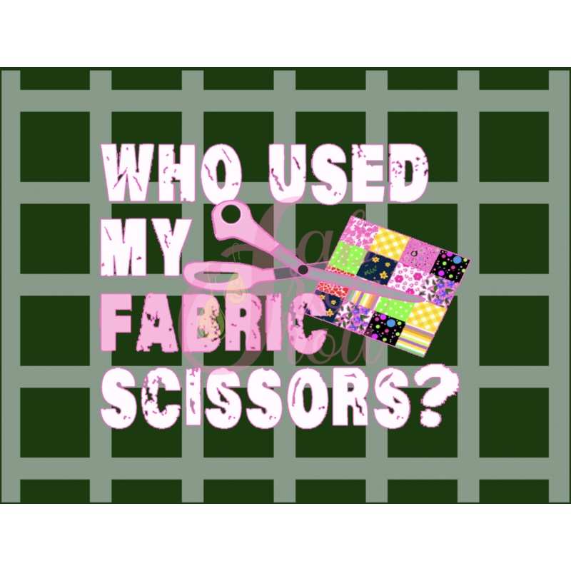 Who Used My Fabric Scissors Magnet
